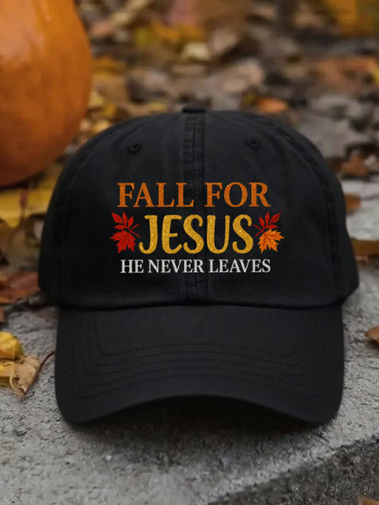 Unisex Fall For Jesus He Never Leaves Baseball Cap